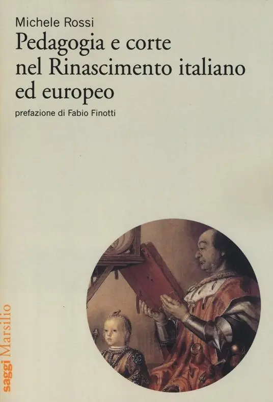 Prezzo Basso Pedagogia e corte nel Rinascimento italiano ed europeo