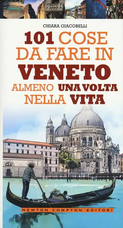 Ultime Pezzi 101 cose da fare in Veneto almeno una volta nella vita