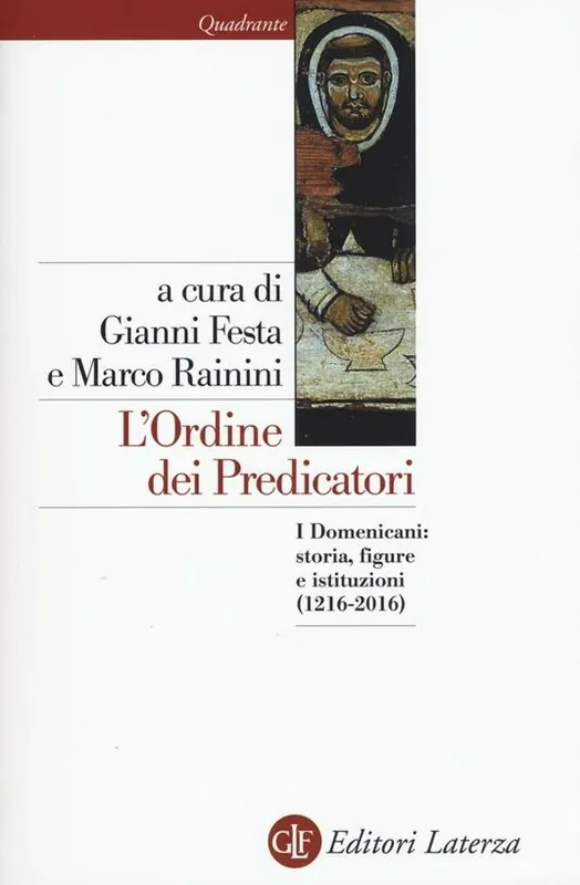 L‘ordine dei predicatori. I Domenicani storia, figure e istituzioni (1216-2016) Professionale