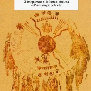 Promozione Seduti sulla terra. Gli insegnamenti della Ruota di Medicina nel sacro viaggio della vita