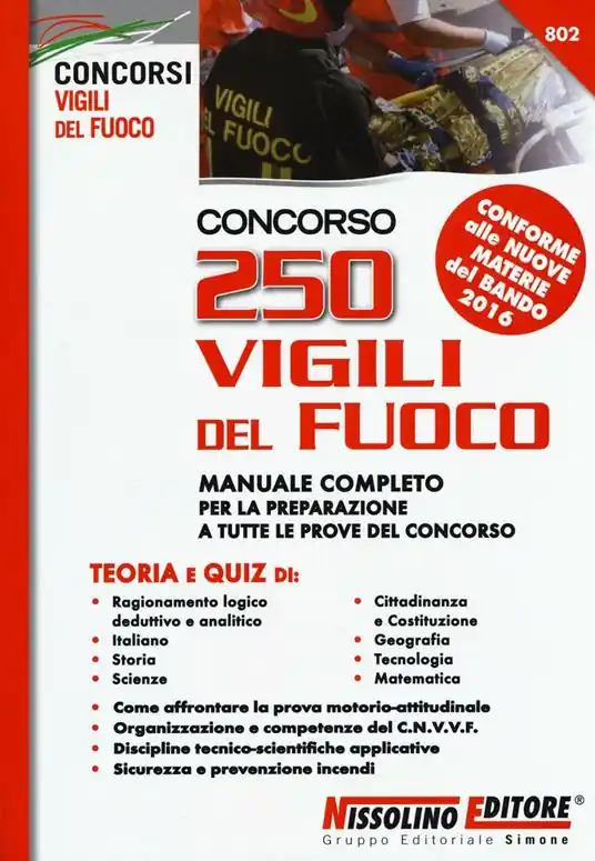 Occasione Imperdibile Concorso 250 Vigili del fuoco. Teoria e quiz. Manuale completo per la preparazione a tutte le prove del concorso