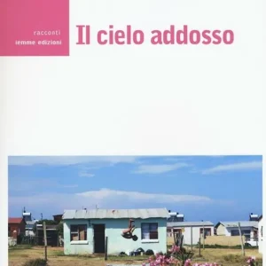 Il cielo addosso Nuova Collezione