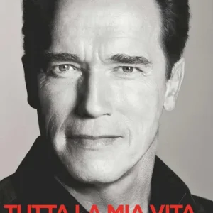 Arnold Schwarzenegger. Tutta la mia vita Saldi
