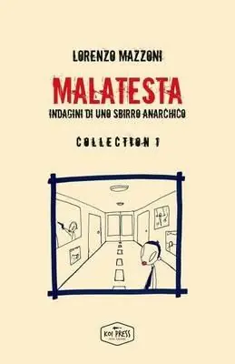 Professionale Malatesta. Indagini di uno sbirro anarchico. Collection . Vol. 1
