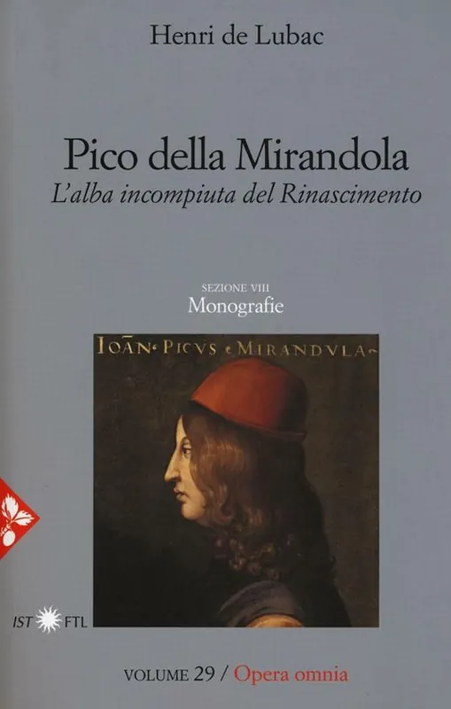 Occasione Opera omnia. Vol. 29 Pico della Mirandola. L‘alba incompiuta del Rinascimento. Monografie