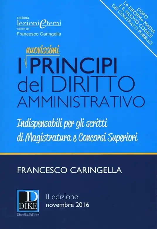 I principi del diritto amministrativo. Indispensabili per gli scritti di magistratura e concorsi superiori Spedizione Espresso
