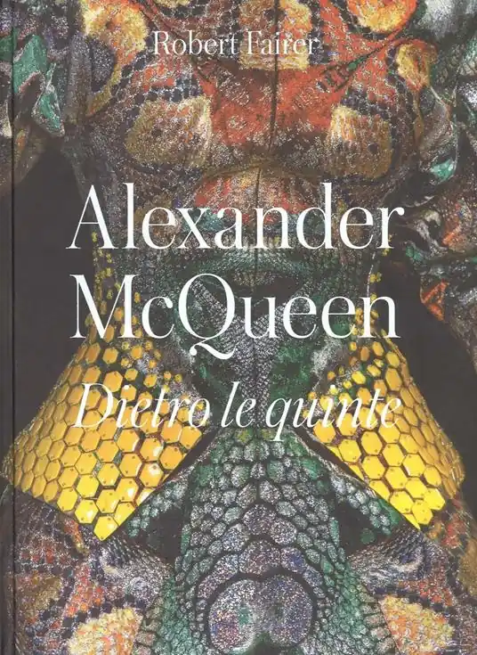 Alexander McQueen. Dietro le quinte. Ediz. a colori Nuovo Arrivo