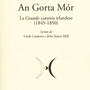 An gorta mòr. La grande carestia irlandese (1845-1850) Compra Adesso
