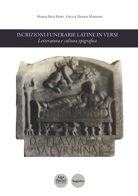 Quantità Limitata Iscrizioni funerarie latine in versi. Letteratura e cultura epigrafica