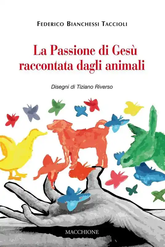 Occasione Imperdibile La passione di Gesù raccontata dagli animali