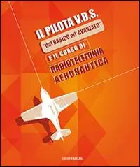 Soddisfatti O Rimborsati Il pilota V.D.S. «dal basico all‘avanzato» e il corso di radiotelefonia aeronautica