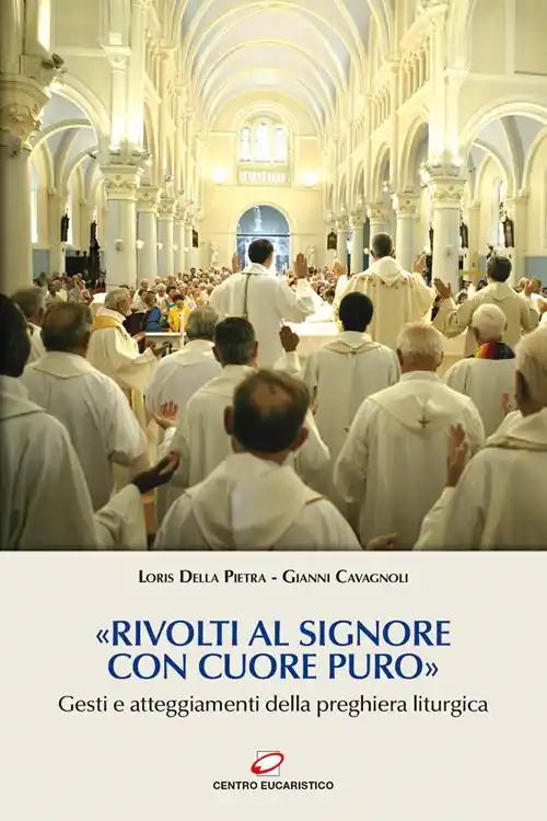 «Rivolti al Signore con cuore puro». Gesti e atteggiamenti della preghiera liturgica Promo Stagionale