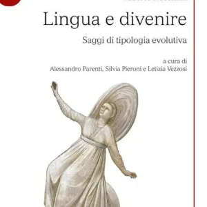 Vendita Finale Lingua e divenire. Saggi di tipologia evolutiva