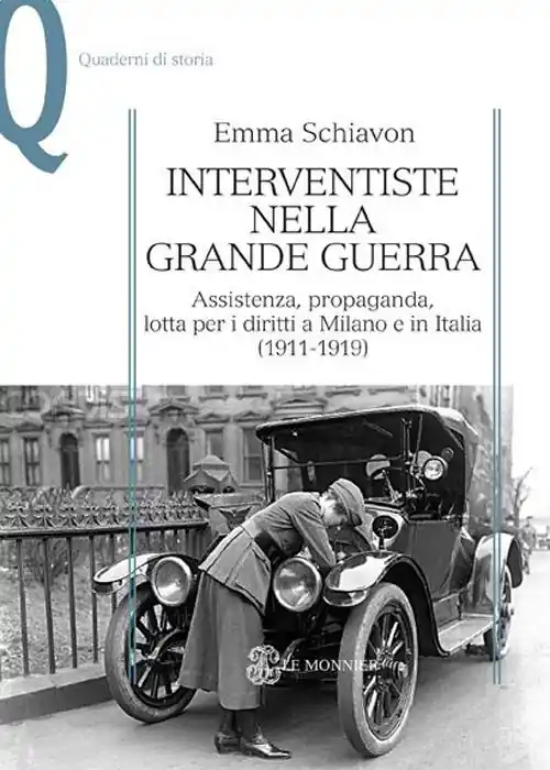 Interventiste nella grande guerra. Assistenza, propaganda, lotta per i diritti a Milano e in Italia (1911-1919) Popolare