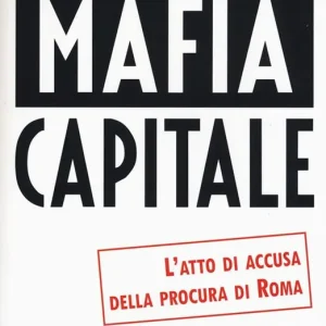Offerta Lampo Mafia capitale. L‘atto di accusa della Procura di Roma