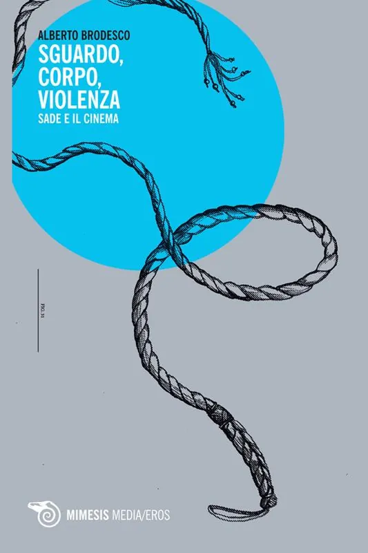 Sguardo, corpo, violenza. Sade e il cinema Esclusivo