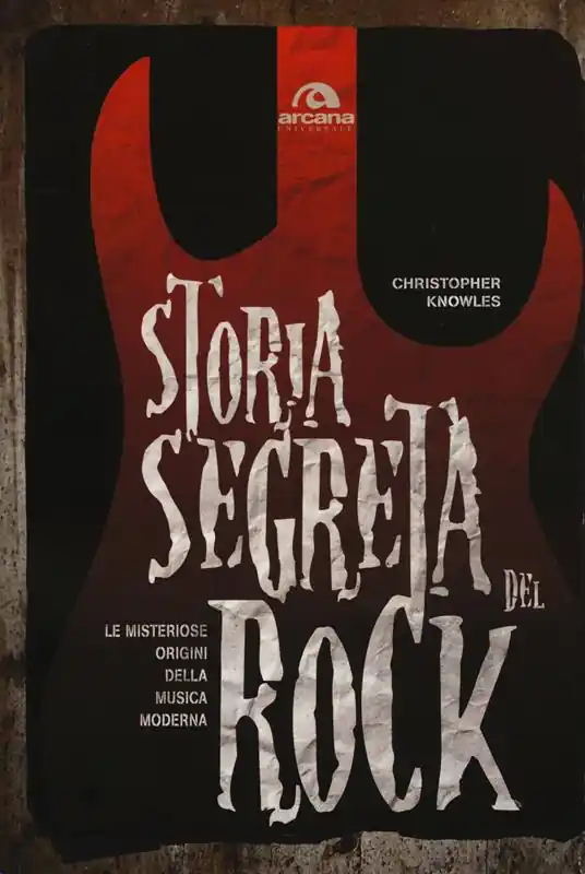 Storia segreta del rock. Le misteriose origini della musica moderna Prezzo Conveniente