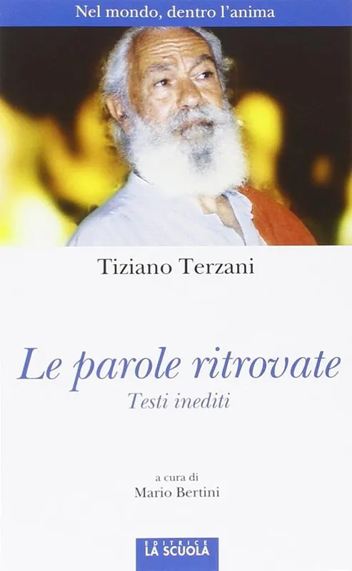 Le parole ritrovate. Nel mondo, dentro l‘anima. Testi inediti. Ediz. illustrata Bestseller