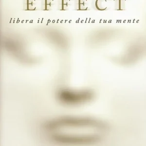 Placebo effect. Libera il potere della tua mente Offerta Lampo