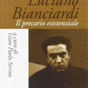Offerta Del Giorno Luciano Bianciardi. Il precario esistenziale