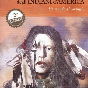 Professionale La conoscenza segreta degli indiani d‘America. Un mondo al contrario