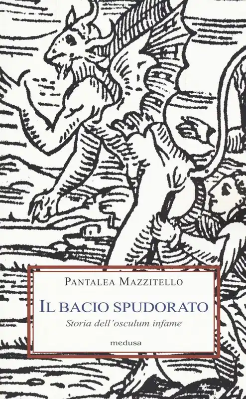 Prezzo Basso Il bacio spudorato. Storia dell‘osculum infame