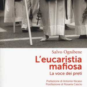 L‘Eucaristia mafiosa. La voce dei preti Novità