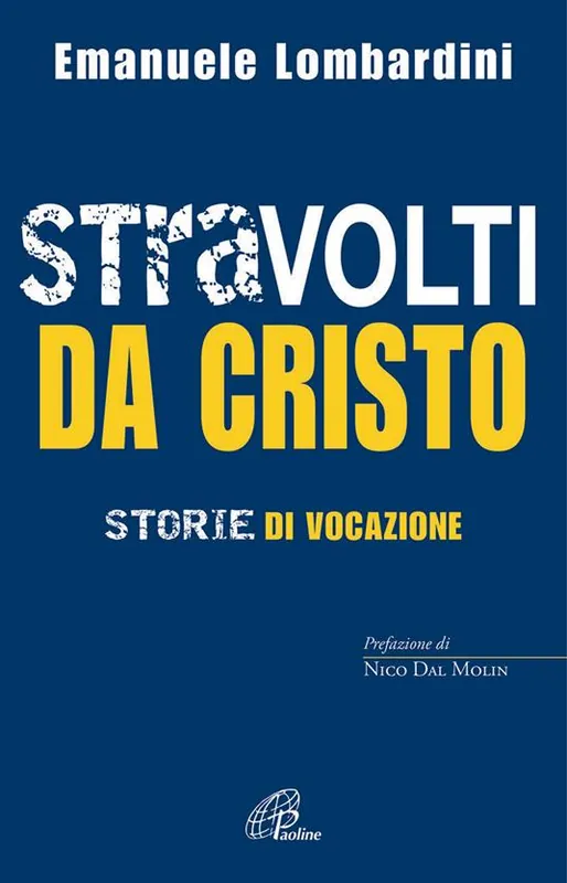 Sconto Stravolti da Cristo. Storie di vocazione