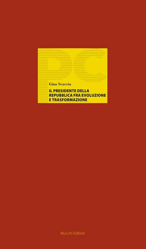 Promozione Esclusiva Il Presidente della Repubblica fra evoluzione e trasformazione