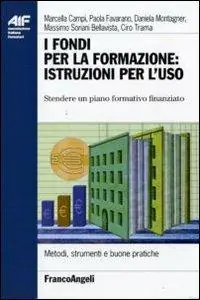 Miglior Prezzo I fondi per la formazione istruzioni per l‘uso. Stendere un piano formativo finanziato