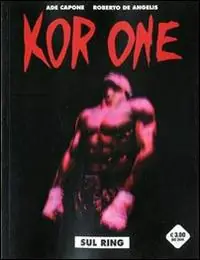 Offerta Limitata Sul ring. Kor-One. Vol. 1