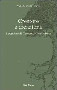 Creatore e creazione. Il pensiero di Clemente Alessandrino Ultime Pezzi