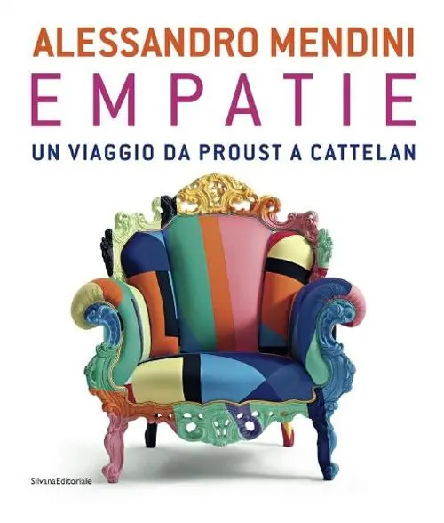 Offerta Del Giorno Alessandro Mendini. Empatie. Un viaggio da Proust a Cattelan. Ediz. italiana e francese