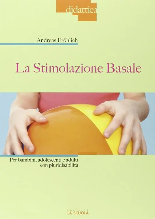 La stimolazione basale. Per bambini, adolescenti e adulti con pluridisabilità Direttamente Dal Produttore