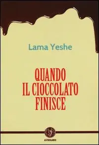 Quando il cioccolato finisce Super Prezzo