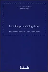 Pagamento Sicuro Lo sviluppo metalinguistico. Modelli teorici, strumenti e applicazioni cliniche