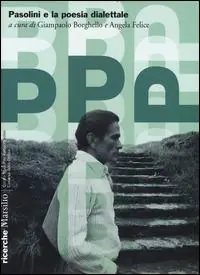 Popolare Pasolini e la poesia dialettale