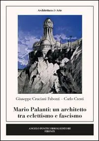 Mario Palanti. Un architetto tra eclettismo e fascismo Più Venduto