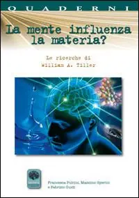 Ultima Occasione La mente influenza la materia? Le ricerche di William A. Tiller