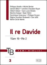 Di Tendenza Temi biblici. Vol. 3 Il re Davide 1Sam 16-1Re 2