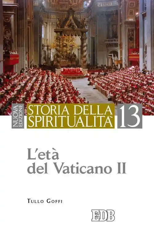 Ultima Occasione Storia della spiritualità. Vol. 13 L‘età del Vaticano II