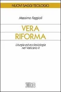 Promozione Esclusiva Vera riforma. Liturgia ed ecclesiologia nel Vaticano II