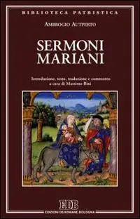 Sermoni mariani. Introduzione, testo, traduzione e commento Miglior Prezzo