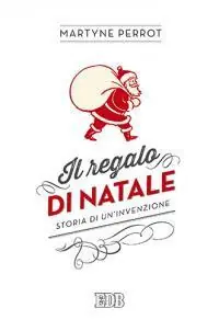 Il regalo di Natale. Storia di un‘invenzione Prezzo Ridotto