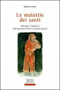 Spedito Oggi Le malattie dei santi. Sintomi e diagnosi dall‘apostolo Paolo ai nostri giorni