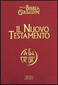 Il Nuovo Testamento. Da «La Bibbia di Gerusalemme» Prezzo Conveniente