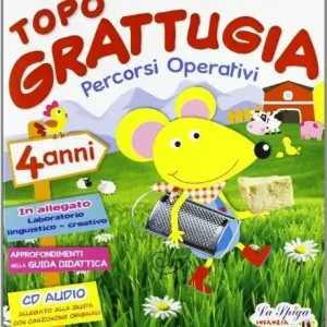 Topo Grattugia. Percorsi operativi. 4 anni-Coloro con Topo Grattugia. Per la Scuola materna Non Perdere