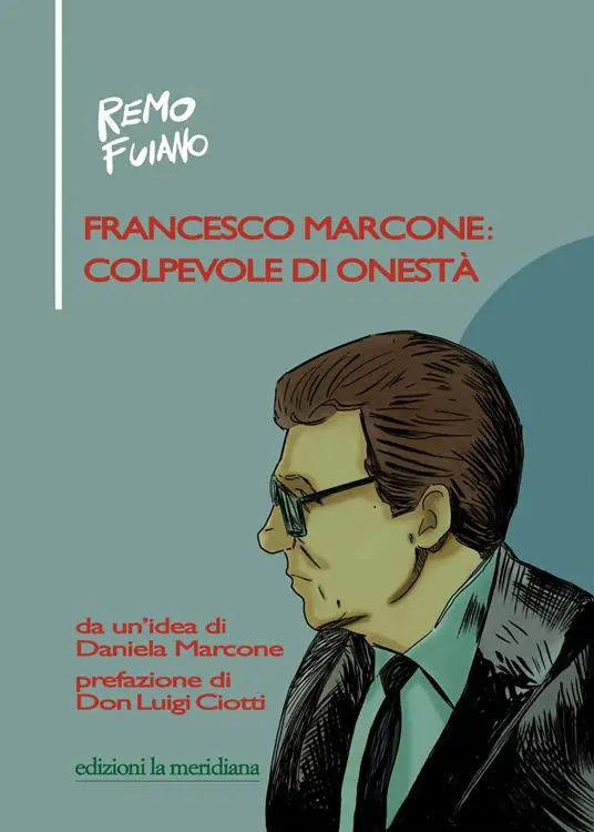 Francesco Marcone colpevole di onestà Novità