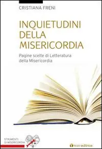 Must-Have Inquietudini della misericordia. Pagine scelte di letteratura sulla misericordia