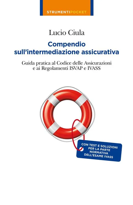 Compendio sull‘intermediazione assicurativa. Guida pratica al codice delle assicurazioni e ai regolamenti Isvap e Ivass Compra Adesso